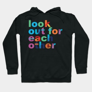 'Look Out For Each Other' Radical Kindness Shirt Hoodie